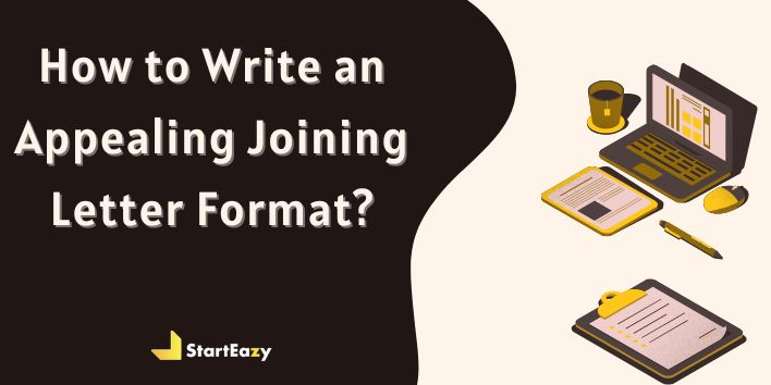 How to Write an Appealing Joining Letter Format